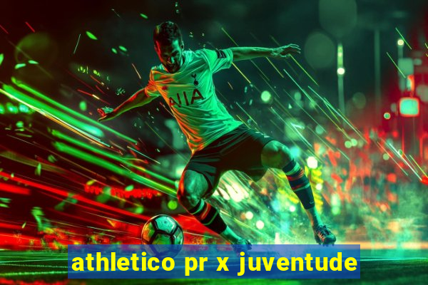 athletico pr x juventude